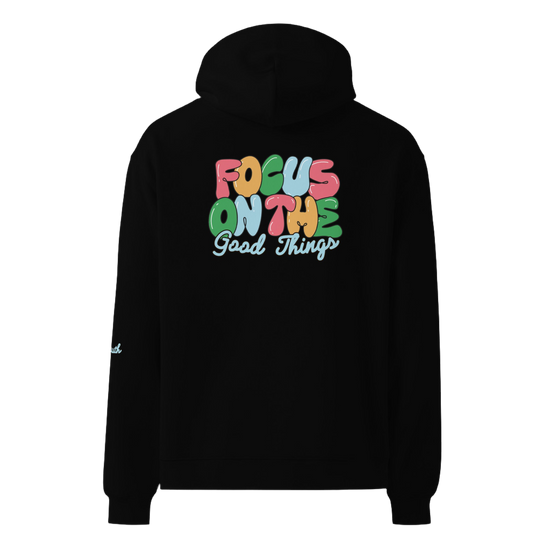 Focus On The Good Things Unisex Oversized Hoodie